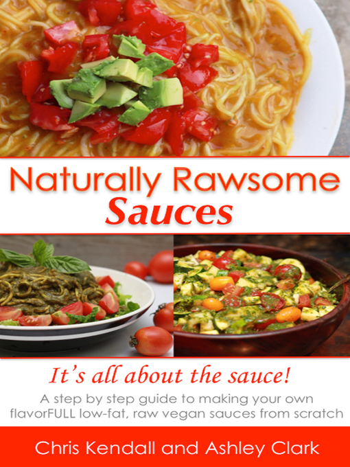 Title details for Naturally Rawsome Sauces by Chris Kendall - Available
